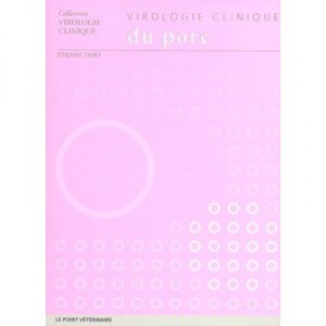 Virologie Clinique Du Porc - Etienne Thiry