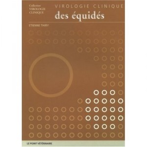 Virologie Cliniques Des Equides - Etienne Thiry