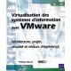 Virtualisation Des Systemes D'information Avec Vmware , Architecture, Projet, Securite - Philippe Gillet