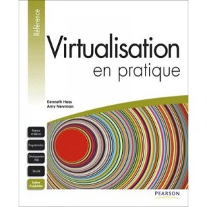 Virtualisation En Pratique - Kenneth Hess , Amy Newman