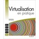 Virtualisation En Pratique - Kenneth Hess , Amy Newman