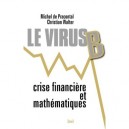 Le Virus B , Crise Financiere Et Mathematiques - Michel De Pracontal