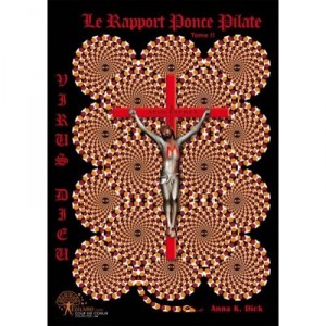 Virus Dieu, Le Rapport Ponce Pilate T.2 - Anna K. Dick