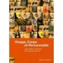 Visage, Corps Et Personnalite - Jean-marie Lepeltier , Christophe Drouet