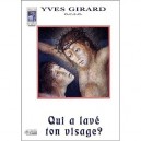 Qui A Lave Ton Visage - Yves Girard