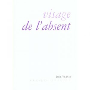 Visage De L'absent - Joel Vernet
