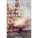 Visages De Corsaires , Epopee De La Marine Francaise Du Moyen Age A Surcouf - Roger Vercel