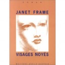 Visages Noyes - Janet Frame