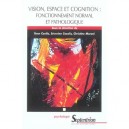 Vision, Espace Et Cognition : Fonctionnement Normal Et Pathologique - Yann Coello , Severine Casalis , Christine Moroni