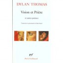 Vision Et Priere Et Autres Poemes - Dylan Thomas