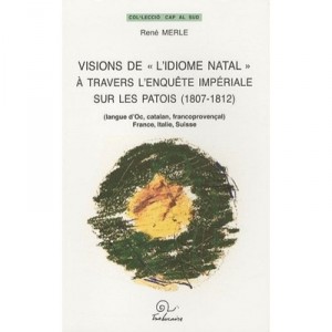 Visions of the language throughout the investigation Natal imperialism on Patois (1807-1812) - Rene Merle