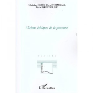 Visions Ethique De La Personne - Christian Herve , David Thomasma , David Weisstub