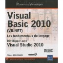 Visual Basic 2010 (vb.net) , Les Fondamentaux Du Langage , Developper Avec Visual Studio 2010 - Thierry Groussard