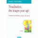 Visualisation, Des Images Pour Agir , Comment Cela Fonctionne, Pourquoi Cela Marche - Francois Paul-cavallier