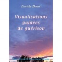 Visualisations Guidees De Guerison - Farida Benet