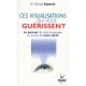 Ces Visualisations Qui Vous Guerissent , Le Pouvoir De Votre Imagination Au Service De Votre Sante - Gerald Epstein