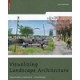 Visualizing Landscape Architecture , Functions, Concepts, Strategies - Elke Mertens