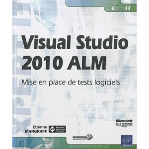 Visual Studio 2010 Alm , Mise En Place De Tests Logiciels - Etienne Margraff