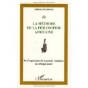 La Methode De La Philosophie Africaine , De L'expression De La Pensee Complexe En Afrique Noire - Mbog Bassong