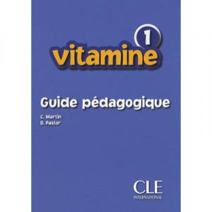 Vitamine , Niveau 1 , Guide Pedagogique - C Martin , D Pastor