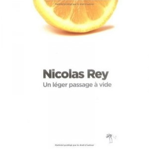 Un Leger Passage A Vide - Nicolas Rey