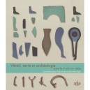 Vitrail, Verre Et Archeologie Entre Le Ve Et Le Xiie Siecle - Sylvie Balcon-berry , Francoise Perrot , Christian Sapin