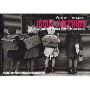 Leche-vitrines , Facades De Boutiques Modernes - Philippe Tretiack