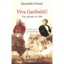 Viva Garibaldi , Une Odyssee En 1860 - Alexandre Dumas