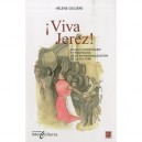 Viva Jerez ! Enjeux Esthetiques Et Politiques De La Patrimonialisation De La Culture - Helene Giguere