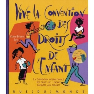Vive La Convention Des Droits De L'enfant ! - Claire Brisset , Zau