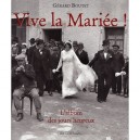 Vive La Mariee , L'album Des Jours Heureux - Gerard Boutet
