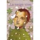 La Neige Vive - Michel Piquemal , Nathalie Novi