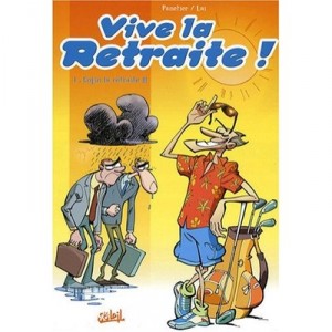 Vive La Retraite T.1 - Lai , Panetier