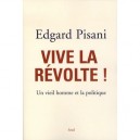 Vive La Revolte , Un Vieil Homme Et La Politique - Edgard Pisani