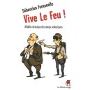 Vive Le Feu ! - Sebastien Fontenelle
