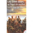 Les Cent-jours Ou L'esprit Du Sacrifice - Dominique De Villepin