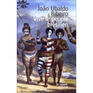 Vive Le Peuple Bresilien - Joao-ubaldo Ribeiro