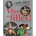 Vive Les Filles ! Le Guide 2011 De Celle Qui Seront Bientot Ados ! - Audrey Gessat , Cecile Hudrisier , Severine Clochard