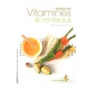 Mangez Des Vitamines  Mineraux , 60 Recettes Pleine Forme - Nathalie Cousin , Carrie Solomon