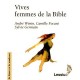 Vives Femmes Dans La Bible - Andre Wenin , Camille Focant , Sylvie Germain