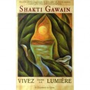 Vivez Dans La Lumiere - Shakti Gawain