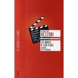 The Dead In Their Place, Journal of filming - Gregor Von Rezzori