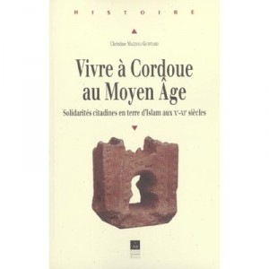 Vivre A Cordoue Au Moyen Age - Christine Mazzoli-guintard