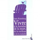 Vivre A La Lumiere De La Mort, De La Vieillesse Et De La Maladie - Larry Rosenberg