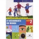Magellan, Education Civique Et Decouverte Du Monde , Cycle 2 , Livre De L'eleve - Sophie Le Callennec , Paule Thevenin
