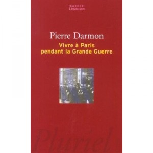 Living in Paris during the Great War - Pierre Darmon