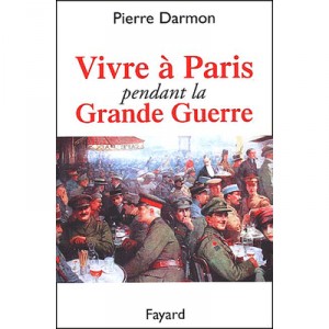 Living in Paris during the Great War - Pierre Darmon