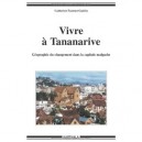 Vivre A Tananarive , Geographie Du Changement Dans La Capitale Malgache - Catherine Fournet-guerin
