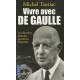 Vivre Avec De Gaulle - Michel Tauriac