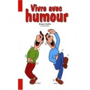 Vivre Avec Humour - Bruno Fortin